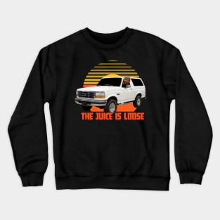 THE JUICE IS LOOSE Crewneck Sweatshirt